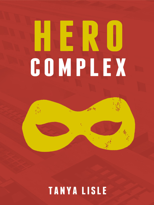 Title details for Hero Complex by Tanya Lisle - Wait list